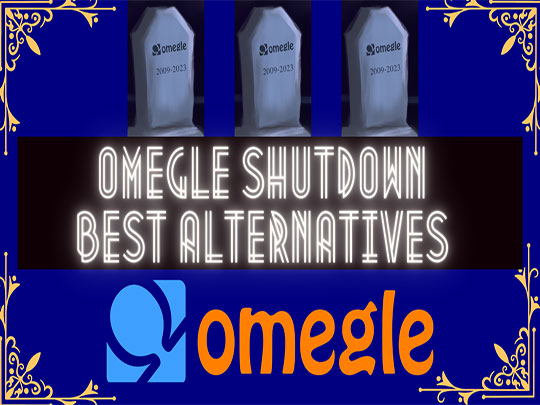 Omegle Shutdown | What Are The Best Alternatives?