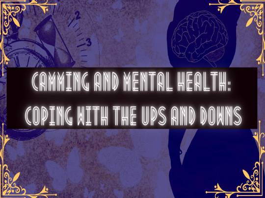 Camming and Mental Health: Coping with the Ups and Downs