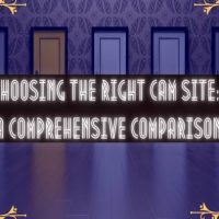 choosing the right cam site a comprehensive comparison
