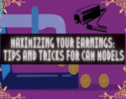 Maximizing Your Earnings: Tips and Tricks for Cam Models