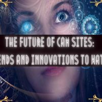 the future of cam sites trends and innovations to watch