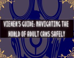 Viewer’s Guide: Navigating the World of Adult Cams Safely