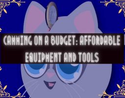 Camming on a Budget: Affordable Equipment and Tools