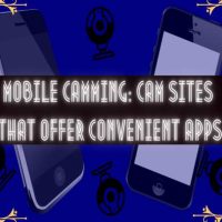 mobile camming cam sites that offer convenient apps