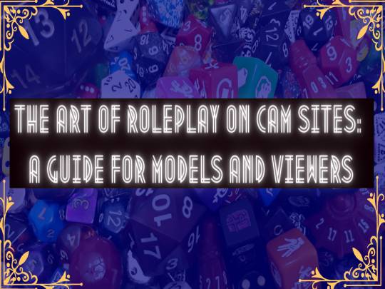 The Art of Roleplay on Cam Sites: A Guide for Models and Viewers